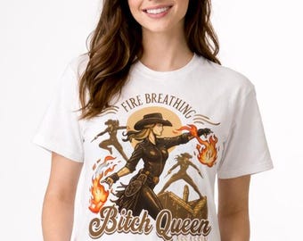 Fire Breathing Bitch Queen Assassin T-Shirt | Western Cowgirl Fireball Design