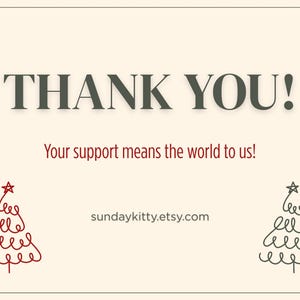 May include: A rectangular thank you card with a cream background. The text reads THANK YOU! in dark gray, followed by Your support means the world to us! in red. Below, the text sundaykitty.etsy.com appears with a red and a dark gray line-art tree.