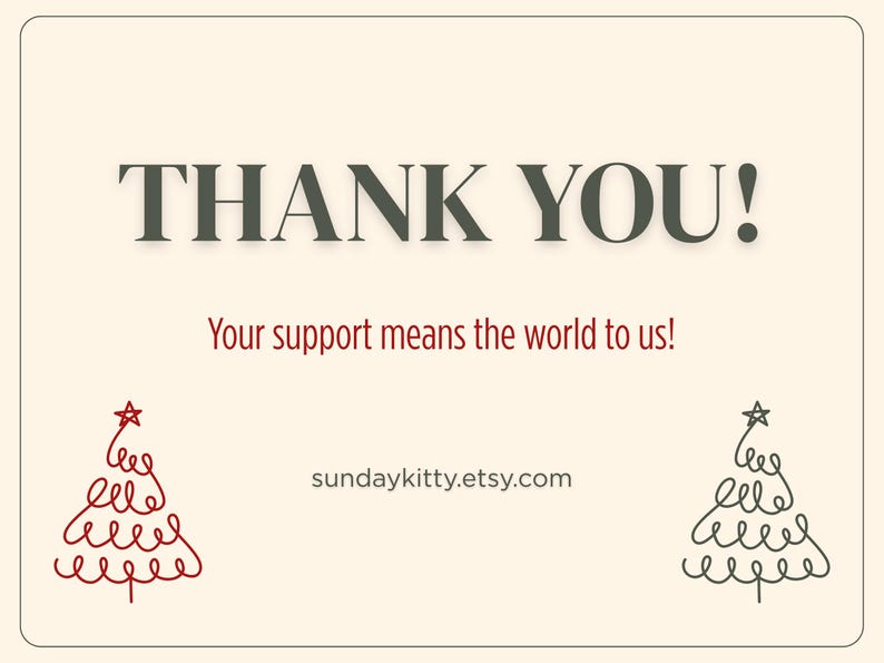 May include: A rectangular thank you card with a cream background. The text reads THANK YOU! in dark gray, followed by Your support means the world to us! in red. Below, the text sundaykitty.etsy.com appears with a red and a dark gray line-art tree.