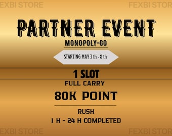 Partner Event | Monopoly_Go | 1 Slot Full Carry 80k Point| 12H Complete