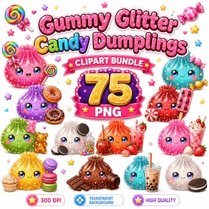 Könnte beinhalten: Ein digitales Clipart-Paket mit dem Titel Gummy Glitter Candy Dumplings, das 75 PNG-Dateien enthält. Das Bild zeigt verschiedene bunte, glitzernde, anthropomorphe Knödel-Charaktere mit großen Augen, umgeben von Süßigkeiten wie Lollis und Donuts.