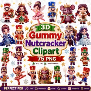 May include: A collection of 3D digital illustrations featuring nutcracker figures, a fairy, and a mouse king. The central text reads 3D Gummy Nutcracker Clipart 75 PNG 300 DPI 5000x5000px. The characters are dressed in festive attire with various accessories.