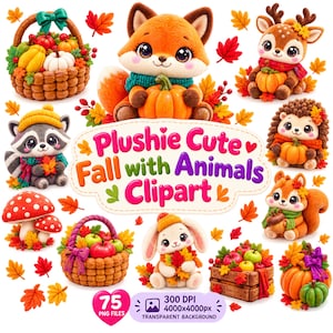 May include: A digital clipart collection featuring plushie-style animals including a fox, deer, raccoon, hedgehog, squirrel, and rabbit with autumn elements like pumpkins, apples, mushrooms, and leaves. Text reads: Plushie Cute Fall with Animals Clipart.