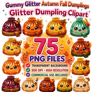 May include: A digital collection of 75 Gummy Glitter Autumn Fall Dumplings clipart PNG files featuring various cute, glittery dumpling characters with autumn-themed accessories like scarves, leaves, and pumpkins on a transparent background.