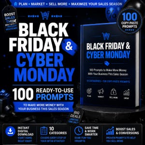 May include: A dark blue and black promotional graphic for Black Friday and Cyber Monday featuring a book titled 100 Copy-Paste Prompts. The text includes Plan, Market, Sell More, Maximize Your Sales Season, and 100 Ready-To-Use Prompts to make more money.