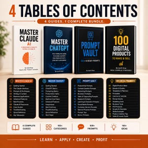May include: A digital product bundle featuring four guidebooks titled Master Claude AI, Master ChatGPT, Prompt Vault, and 100 Digital Products to Make & Sell. Each book cover displays its title, subtitle, and a list of twelve to thirteen chapters.