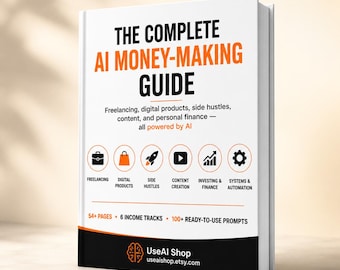 The Complete AI Money Making Guide 55 Page Ebook Freelancing Digital Products Side Hustles