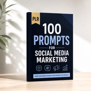 May include: A dark blue book titled 100 PROMPTS FOR SOCIAL MEDIA MARKETING with a gold PLR banner at the top. The cover features white and light blue text, four social media icons, and the phrase GROW YOUR BRAND. ENGAGE YOUR AUDIENCE. GET RESULTS.