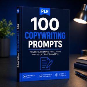 May include: A dark blue book titled 100 COPYWRITING PROMPTS with white and blue text. The cover features a document icon with a pencil, and the text reads PLR, POWERFUL PROMPTS TO HELP YOU WRITE COPY THAT CONVERTS, WRITE BETTER COPY, BOOST SALES & ENGAGEMENT.