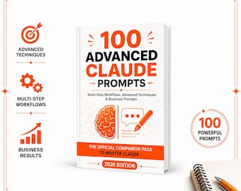 100 Advanced Claude Prompts Claude AI Prompt Pack Master Claude AI Companion Business & Productivity Prompts