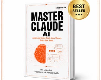 May include: A white book titled Master Claude AI 2025 Edition with black text and orange accents. The cover features a stylized orange brain graphic, speech bubbles, and the subtitle Automate Smter. Scale Your Money. Build Real Skills. A gold Best Seller seal is attached.