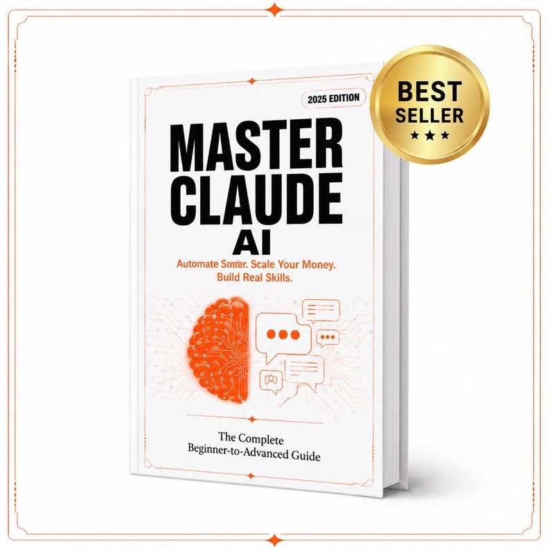 Może przedstawiać: Biała książka zatytułowana Master Claude AI 2025 Edition z czarnym tekstem i pomarańczowymi akcentami. Okładka zawiera stylizowaną grafikę pomarańczowego m&oacute;zgu, dymki oraz podtytuł Automate Smter. Scale Your Money. Build Real Skills. Dołączona jest złota pieczęć Best Seller.