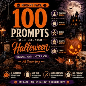 May include: A digital prompt pack for Halloween featuring the text 100 PROMPTS TO GET READY FOR Halloween. The design includes a large orange 100, a jack-o'-lantern, a skull, a haunted house, candles, and icons for costumes, parties, and decor.
