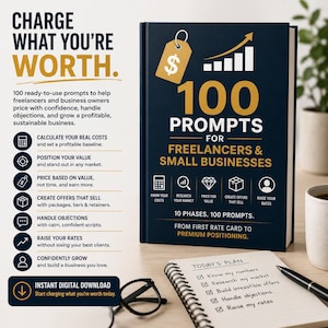 Peut inclure: Un livre bleu foncé intitulé 100 PROMPTS FOR FREELANCERS & SMALL BUSINESSES avec du texte doré et blanc. La couverture présente une icône d'étiquette de prix, un graphique de croissance et cinq icônes circulaires. Texte : 10 PHASES. 100 PROMPTS.