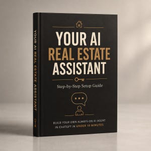 AI Real Estate Assistant Setup Guide ChatGPT Prompt Agent Realtor Marketing Automation Follow Up Client Tool PDF