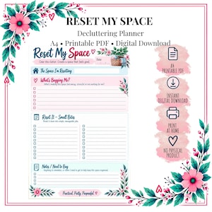 May include: A Reset My Space decluttering planner A4 printable PDF digital download featuring floral borders, checkboxes, and sections for space resetting, identifying stressors, small tasks, and notes, with pink and blue accents.