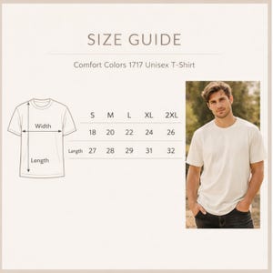 May include: A size guide for a Comfort Colors 1717 Unisex T-Shirt. The guide shows measurements for width and length in inches for sizes S, M, L, XL, and 2XL. A person wearing a white t-shirt is also shown.