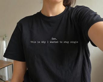 Relationship Humor T-Shirt, Minimalist Aesthetic Cotton Tee, Funny Sarcasm t-shirt, Dating humor shirt