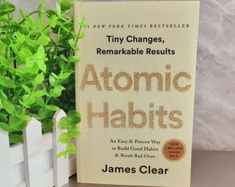 Hábitos Atómicos: Una guía práctica para crear buenos hábitos y romper con los malos