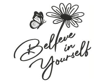 Machine Embroidery Quote "Believe in Yourself" | Minimalist Embroidery for Sweatshirts | Girly Design | Motivational Quotes