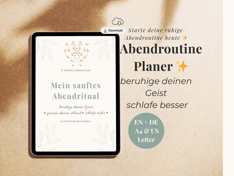 May include: A digital planner displayed on a tablet, featuring the text "Mein sanftes Abendritual" and "Abendroutine Planer." The design includes floral accents and the phrases "beruhige deinen Geist" and "schlafe besser." The planner is available in A4 & US Letter sizes.