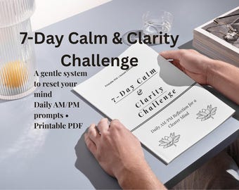 7 Day Challenge Calm & Clarity Journal, Printable Journal for Mindfulness, Wellness, Daily Self Care
