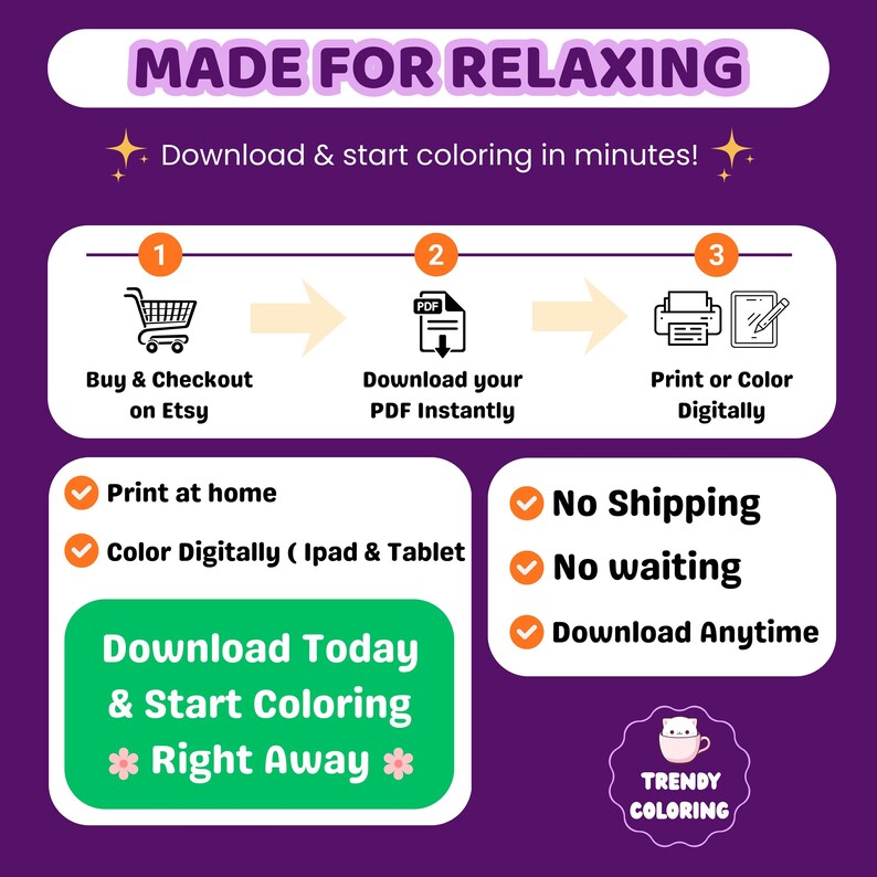 May include: Purple graphic with the text "MADE FOR RELAXING" and instructions for downloading and coloring. Includes steps: buy on Etsy, download PDF, and print or color digitally. Features "Download Today & Start Coloring Right Away".