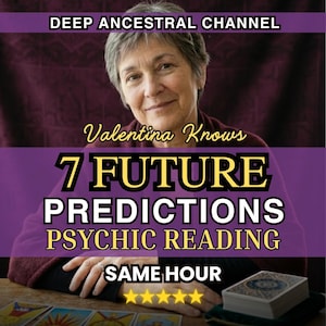 May include: Image featuring a woman with text that reads "Deep Ancestral Channel" and "Valentina Knows." The image promotes "7 Future Predictions Psychic Reading" with "Same Hour" service. Tarot cards are visible.
