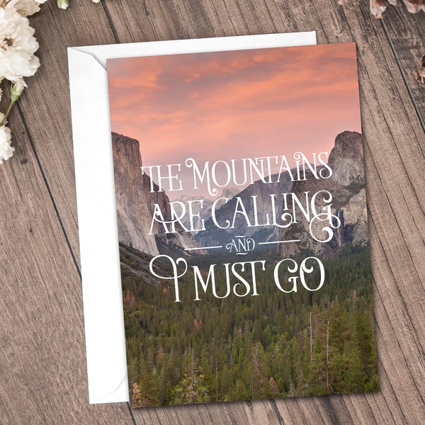 The Mountains Are Calling and I Must Go - Greeting Card - John Muir Quote - Yosemite Landscape - Blank Inside - Any Occasion Card