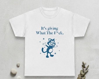 It’s Giving What The F T-Shirt | Funny Retro Cartoon Cat Tee, Sarcastic Y2K Meme Shirt, Vintage Animation Top, Gen Z Gift
