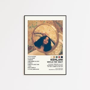 May include: A framed poster with a cream background, featuring a woman reflected in a circular mirror. The poster includes a list of song titles and the text "KEHLANI WHILE WE WAIT." Release details and the Atlantic Records logo are also present.