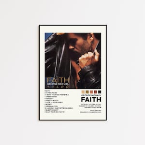 May include: A framed poster featuring the album cover for George Michael's "Faith." The image shows a man in a leather jacket. The poster includes the album title, tracklist, and release information. The color palette includes black, brown, and beige.