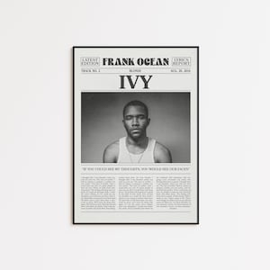 May include: A black and white framed print featuring Frank Ocean. The print is designed to resemble a newspaper article, with the title "IVY" and the text "IF YOU COULD SEE MY THOUGHTS, YOU WOULD SEE OUR FACES".
