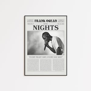 May include: Black and white framed print featuring a newspaper-style design. The headline reads "NIGHTS" with "FRANK OCEAN" and "BLONDE" above. A photo of a person with a microphone is in the center, with the quote "EVERY NIGHT SHIT, EVERY DAY SHIT" below.
