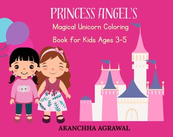 Puede incluir: Portada rosa de un libro para colorear infantil titulado "Princess Angel's Magical Unicorn Coloring Book for Kids Ages 3-5". La portada presenta dos niñas de dibujos animados, globos y una ilustración de castillo.