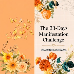 Könnte beinhalten: Ein orange-cremefarbenes Grafikdesign mit Schmetterlingen und Blumenarrangements. Der Text lautet "The 33-Days Manifestation Challenge" mit dem Namen des Autors. Das Design weist ein Rastermuster und dekorative Elemente auf.
