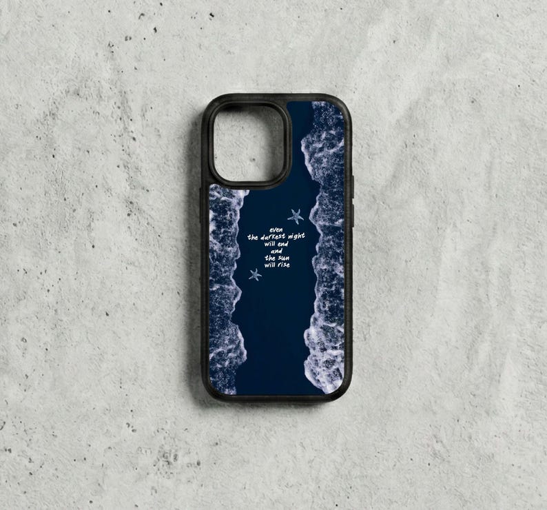May include: Black phone case with a dark blue ocean wave design. The case features the text "even the darkest night will end and the sun will rise" with two small starfish illustrations.