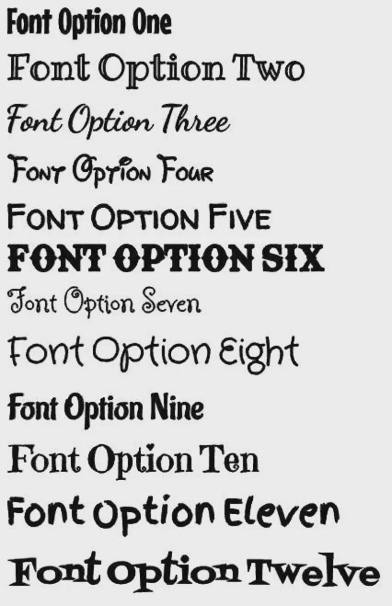 May include: A light gray background displays twelve different font options in black. Each font option is labeled with the text "Font Option" followed by a number. The fonts vary in style, from simple to decorative.