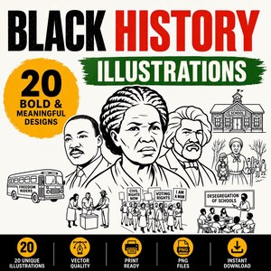 May include: Black History illustrations graphic with portraits of historical figures and scenes from the Civil Rights Movement. The image includes the text "Black History Illustrations", "20 Bold & Meaningful Designs", and icons for vector quality, print ready, PNG files, and instant download.