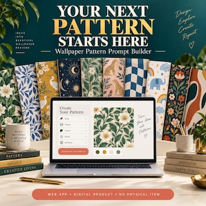 May include: A laptop displaying a wallpaper pattern prompt builder interface with a floral design. Behind the laptop are various patterned papers featuring botanical, celestial, animal, and geometric motifs. Text reads: YOUR NEXT PATTERN STARTS HERE.