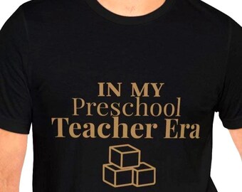 Preschool Teacher Shirt, In My Teacher Era, Teacher Appreciation Gift, Cute Preschool Teacher Tee, Back to School Outfit, Daycare Teacher
