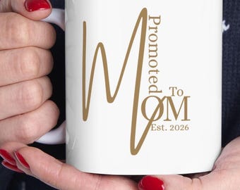 Promoted to Mom Mug 2026, New Mom Gift, Pregnancy Announcement Cup