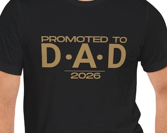 Promoted To Dad 2026 Shirt, First Time Dad Gift, New Dad Announcement Shirt, Dad To Be Gift, Fathers Day Shirt 2026, Pregnancy Reveal Tee