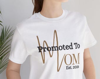 Promoted to Mom Shirt Est 2026 New Mom Gift Pregnancy Announcement Tee Mothers Day Gift Baby Shower Gift Mom To Be Shirt