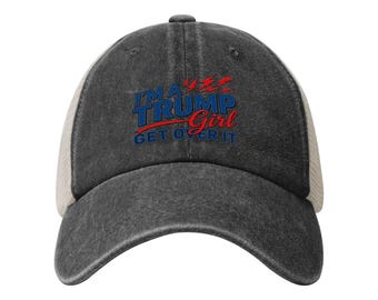 Trump Girl Hat Get Over It, I'm A Trump Girl Baseball Cap, Vintage Distressed Denim Hat for Women, Republican Gift, Maga Hat, Patriotic Cap