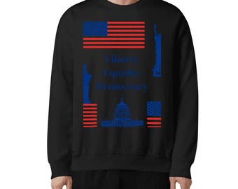 Patriotic Sweatshirt Liberty Equality Democracy American Flag Crewneck USA Pride Gift Statue of Liberty Capitol Building Unisex Pullover Top