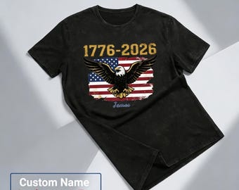 USA 250th Anniversary Shirt Patriotic Shirt Custom Name Patriotic Shirt Eagle America 1776-2026 Tee