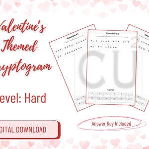 May include: Valentine's-themed cryptogram puzzle sheets. The image shows three sheets with coded messages and a cipher key. The text reads "Valentine's Themed Cryptogram" and "Level: Hard". Includes a "Digital Download" button and "Answer Key Included".