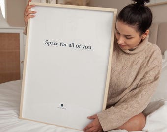 Space For All Of You | Minimalist Quote Print | Gentle Wall Art