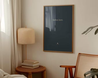 Soften Here | Minimalist Quote Print | Navy Blue Wall Art